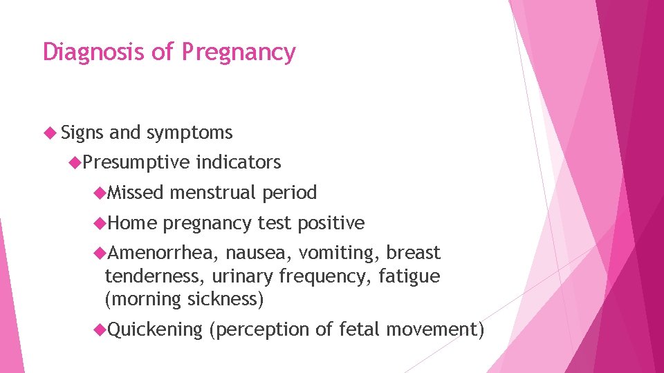 Diagnosis of Pregnancy Signs and symptoms Presumptive Missed Home indicators menstrual period pregnancy test