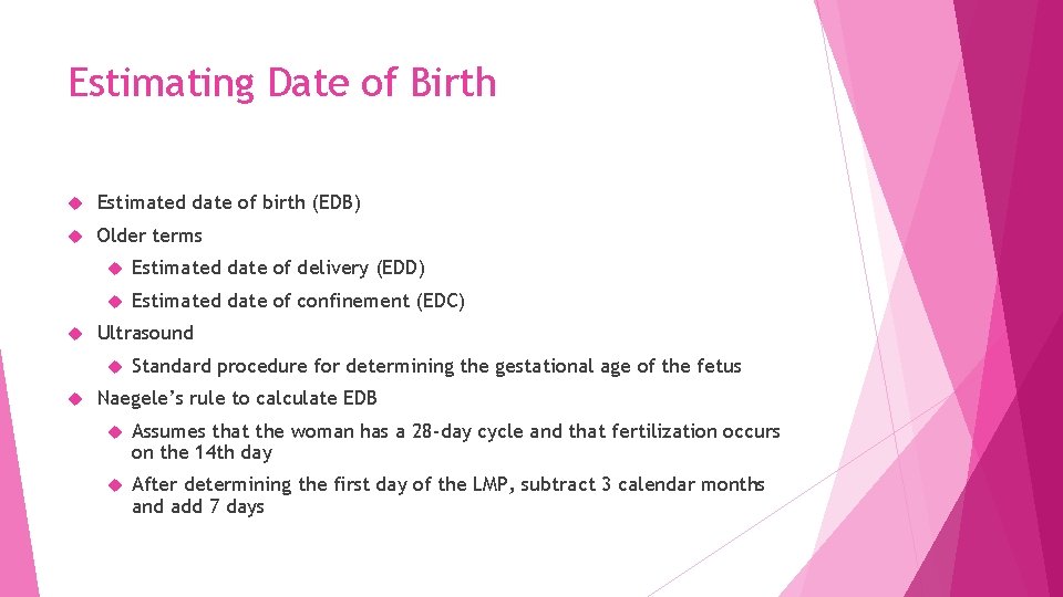 Estimating Date of Birth Estimated date of birth (EDB) Older terms Estimated date of