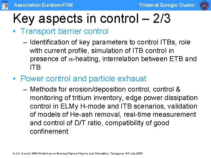 Association Euratom-FOM Trilateral Euregio Cluster Key aspects in control – 2/3 • Transport barrier