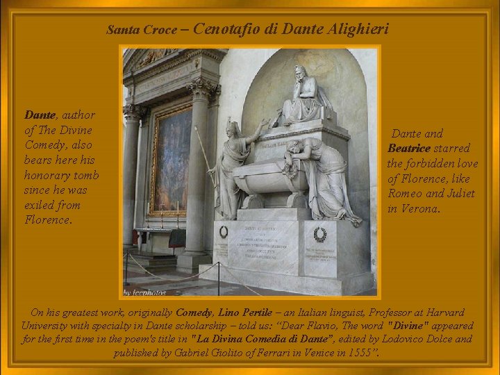  Santa Croce – Cenotafio di Dante Alighieri Dante, author of The Divine Comedy,