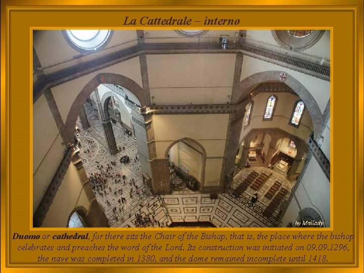 La Cattedrale – interno Duomo or cathedral, for there sits the Chair of the