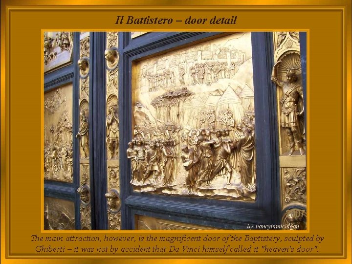 Il Battistero – door detail The main attraction, however, is the magnificent door of