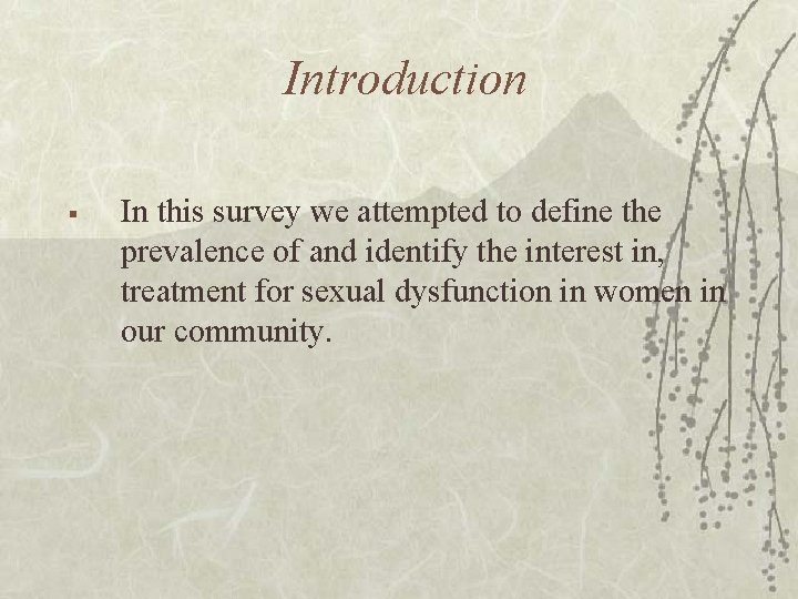 Introduction § In this survey we attempted to define the prevalence of and identify