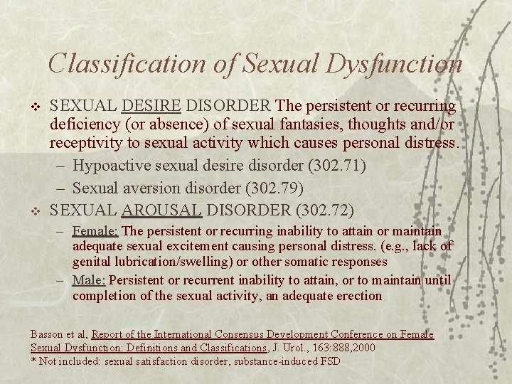 Classification of Sexual Dysfunction v v SEXUAL DESIRE DISORDER The persistent or recurring deficiency