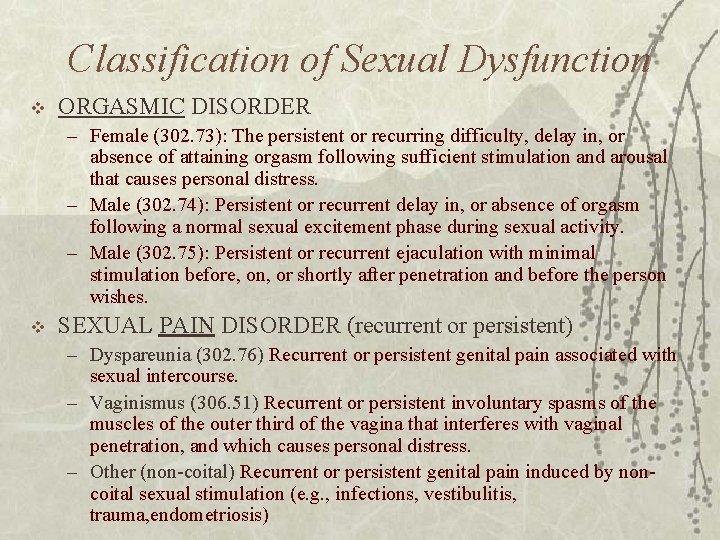 Classification of Sexual Dysfunction v ORGASMIC DISORDER – Female (302. 73): The persistent or