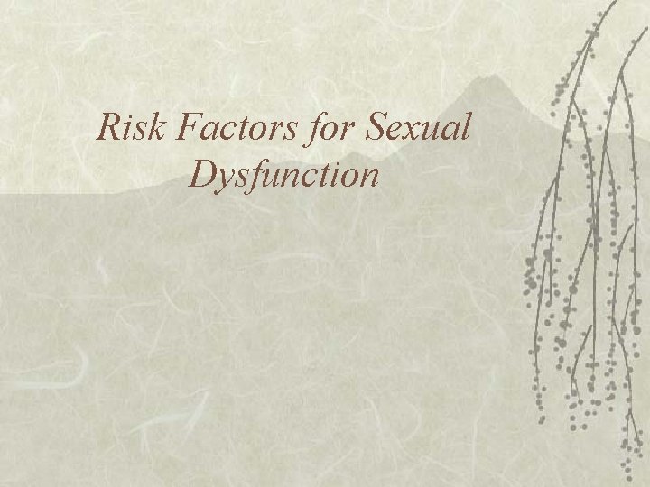 Risk Factors for Sexual Dysfunction 