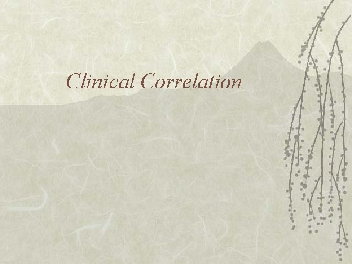 Clinical Correlation 