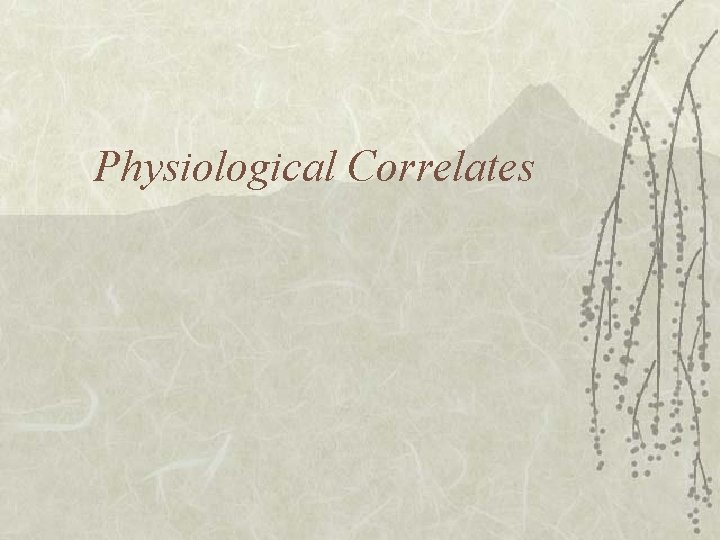 Physiological Correlates 