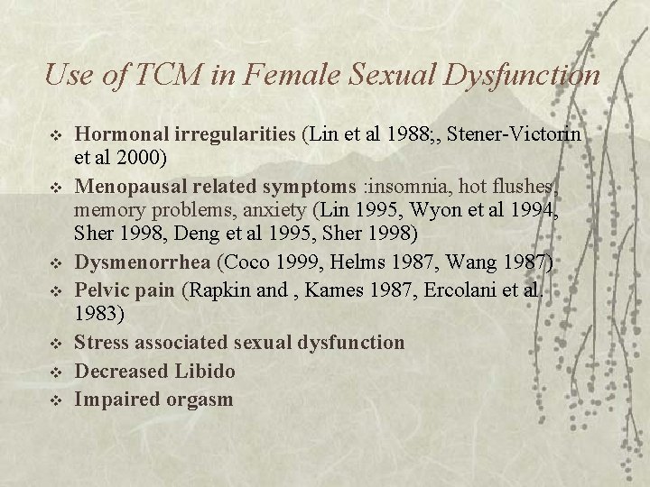 Use of TCM in Female Sexual Dysfunction v v v v Hormonal irregularities (Lin