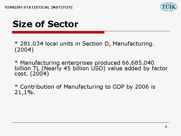 TURKISH STATISTICAL INSTITUTE Size of Sector * 281. 034 local units in Section D,