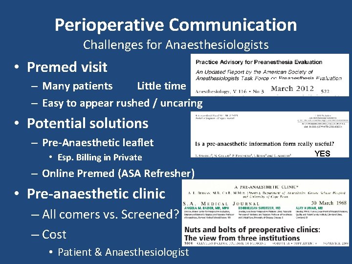 Perioperative Communication Challenges for Anaesthesiologists • Premed visit – Many patients Little time –