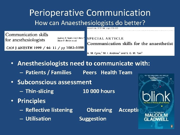 Perioperative Communication How can Anaesthesiologists do better? • Anesthesiologists need to communicate with: –