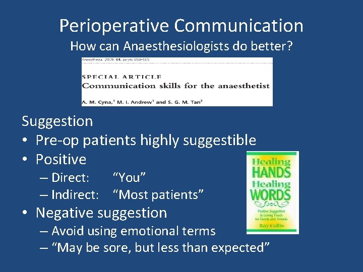 Perioperative Communication How can Anaesthesiologists do better? Suggestion • Pre-op patients highly suggestible •