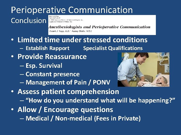 Perioperative Communication Conclusion • Limited time under stressed conditions – Establish Rapport Specialist Qualifications