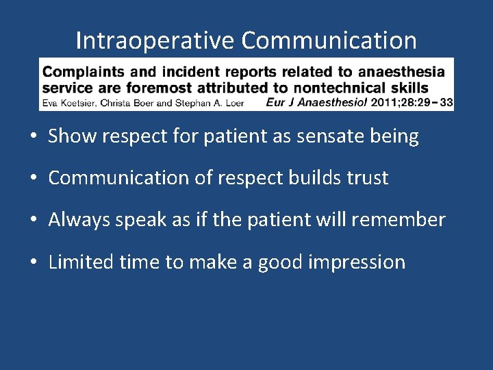 Intraoperative Communication • Show respect for patient as sensate being • Communication of respect