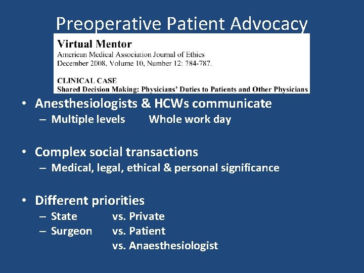 Preoperative Patient Advocacy • Anesthesiologists & HCWs communicate – Multiple levels Whole work day