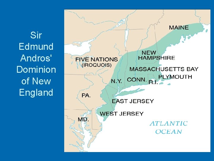 Sir Edmund Andros' Dominion of New England 