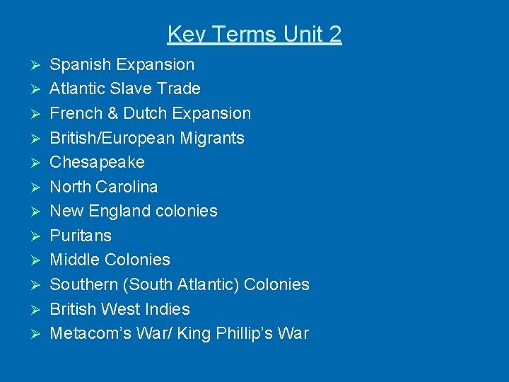 Key Terms Unit 2 Ø Ø Ø Spanish Expansion Atlantic Slave Trade French &