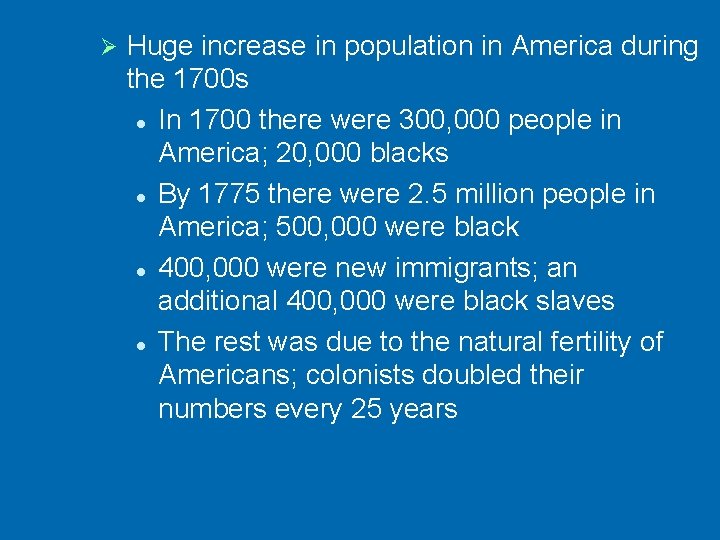 Ø Huge increase in population in America during the 1700 s l In 1700