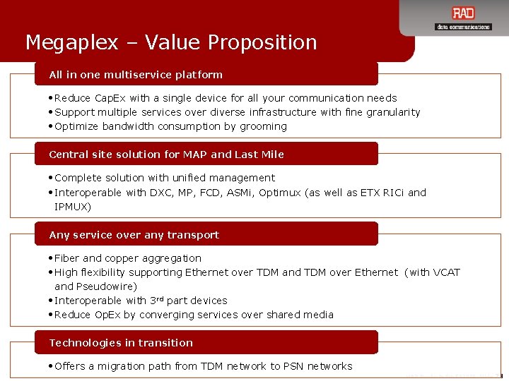 Megaplex – Value Proposition All in one multiservice platform • Reduce Cap. Ex with