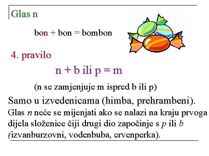 Glas n bon + bon = bombon 4. pravilo n + b ili p