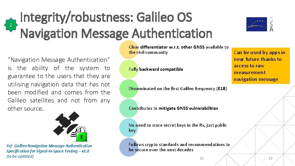 2 Integrity/robustness: Galileo OS Navigation Message Authentication “Navigation Message Authentication” is the ability of 2 Integrity/robustness: Galileo OS Navigation Message Authentication “Navigation Message Authentication” is the ability of