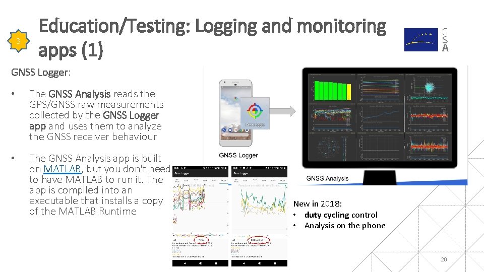 3 Education/Testing: Logging and monitoring apps (1) GNSS Logger: • The GNSS Analysis reads 3 Education/Testing: Logging and monitoring apps (1) GNSS Logger: • The GNSS Analysis reads