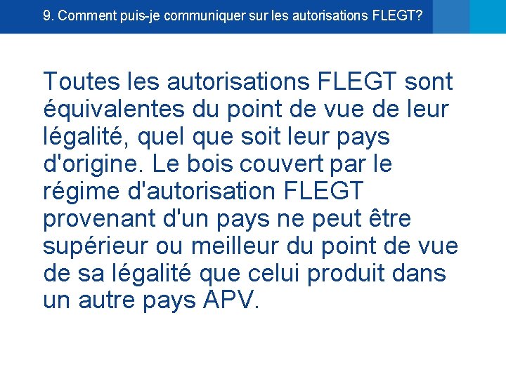 9. Comment puis-je communiquer sur les autorisations FLEGT? Toutes les autorisations FLEGT sont équivalentes