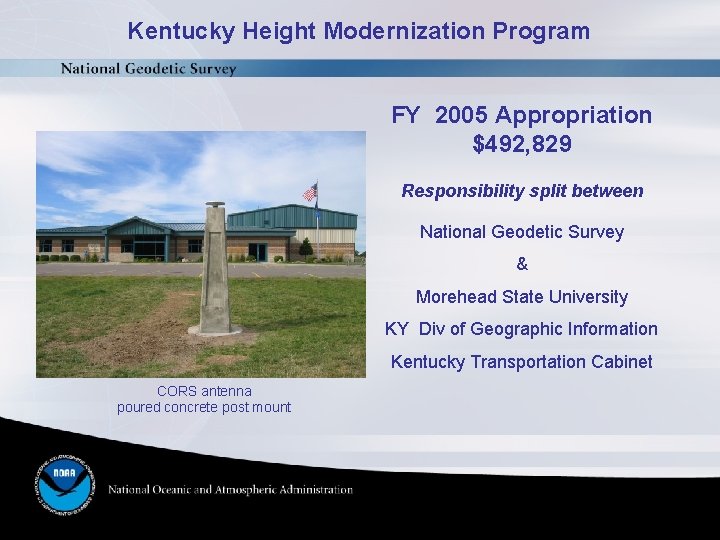 Kentucky Height Modernization Program FY 2005 Appropriation $492, 829 Responsibility split between National Geodetic