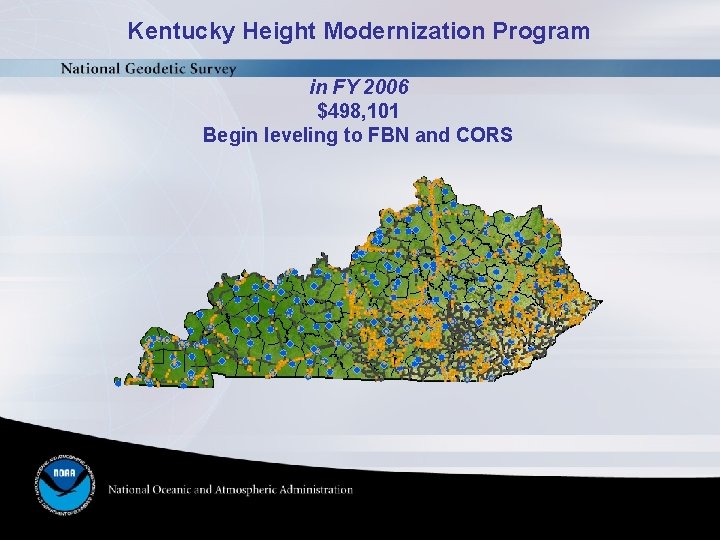 Kentucky Height Modernization Program in FY 2006 $498, 101 Begin leveling to FBN and