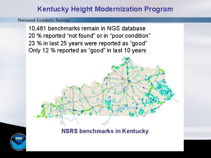 Kentucky Height Modernization Program 10, 461 benchmarks remain in NGS database 20 % reported