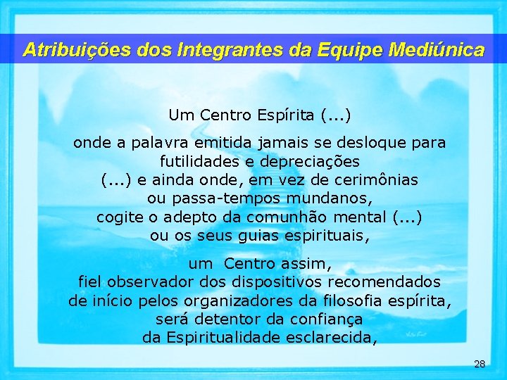 Atribuições dos Integrantes da Equipe Mediúnica Um Centro Espírita (. . . ) onde