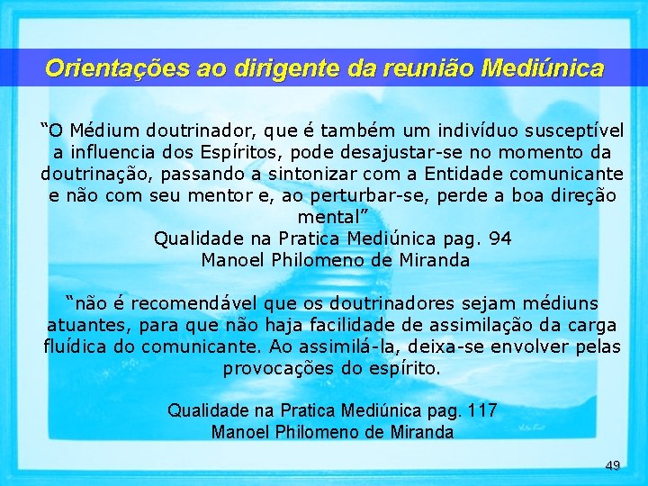 Orientações ao dirigente da reunião Mediúnica “O Médium doutrinador, que é também um indivíduo