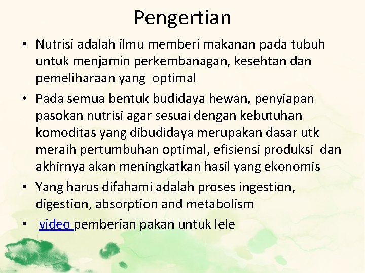 Pengertian • Nutrisi adalah ilmu memberi makanan pada tubuh untuk menjamin perkembanagan, kesehtan dan