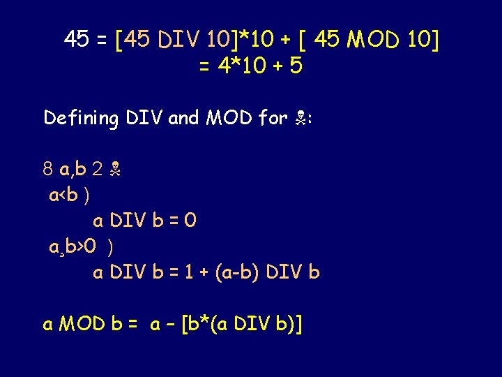 45 = [45 DIV 10]*10 + [ 45 MOD 10] = 4*10 + 5