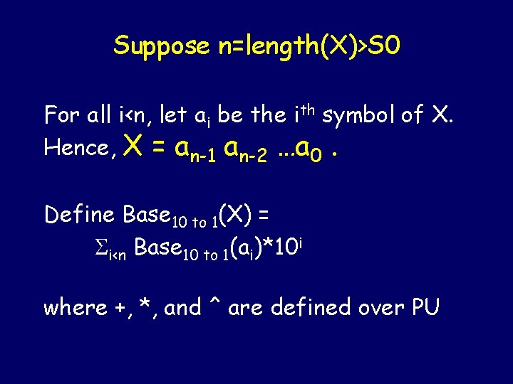 Suppose n=length(X)>S 0 For all i<n, let ai be the ith symbol of X.