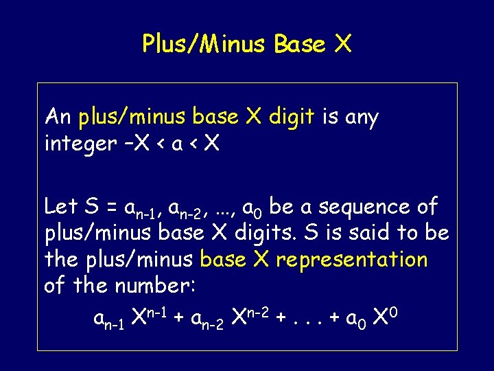 Plus/Minus Base X An plus/minus base X digit is any integer –X < a