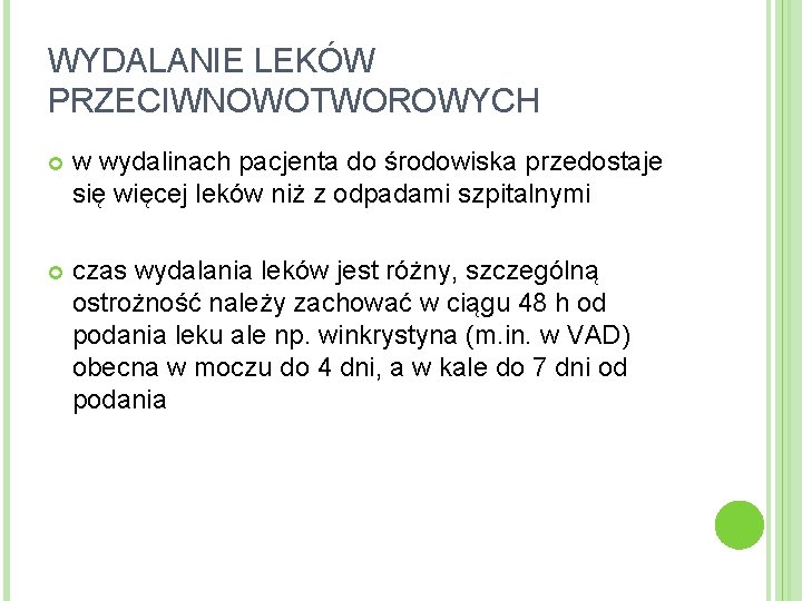 WYDALANIE LEKÓW PRZECIWNOWOTWOROWYCH w wydalinach pacjenta do środowiska przedostaje się więcej leków niż z