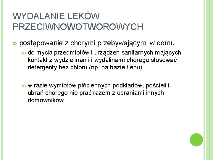 WYDALANIE LEKÓW PRZECIWNOWOTWOROWYCH postępowanie z chorymi przebywającymi w domu do mycia przedmiotów i urządzeń