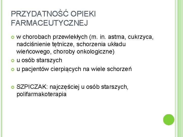 PRZYDATNOŚĆ OPIEKI FARMACEUTYCZNEJ w chorobach przewlekłych (m. in. astma, cukrzyca, nadciśnienie tętnicze, schorzenia układu