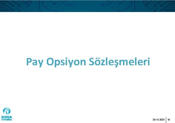 Pay Opsiyon Sözleşmeleri 29. 10. 2020 19 