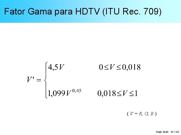 Fator Gama para HDTV (ITU Rec. 709) ( V = R, G, B )