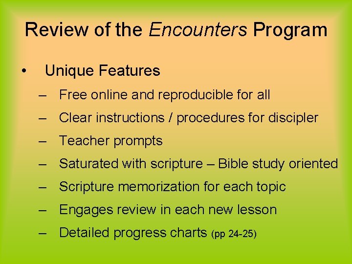 Review of the Encounters Program • Unique Features – Free online and reproducible for