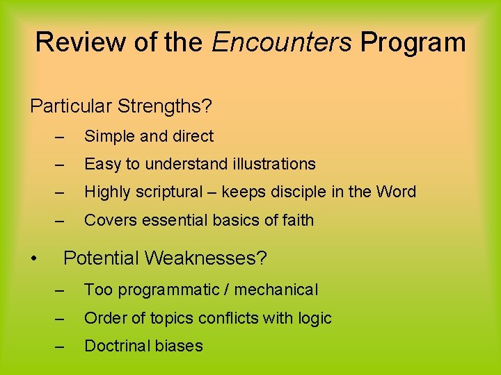 Review of the Encounters Program Particular Strengths? • – Simple and direct – Easy