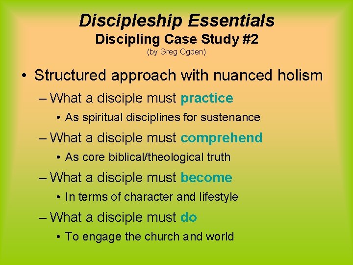 Discipleship Essentials Discipling Case Study #2 (by Greg Ogden) • Structured approach with nuanced