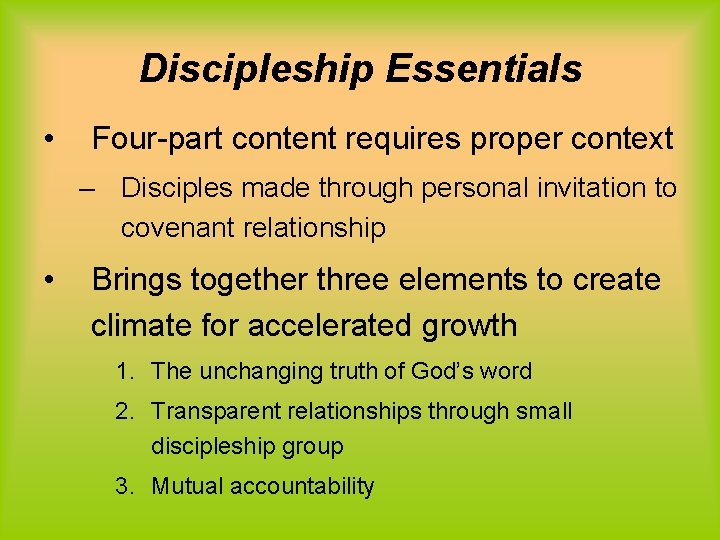 Discipleship Essentials • Four-part content requires proper context – Disciples made through personal invitation