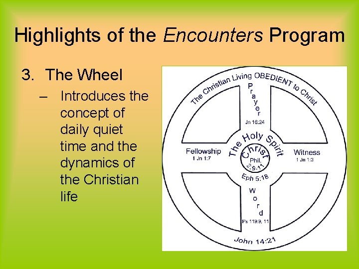 Highlights of the Encounters Program 3. The Wheel – Introduces the concept of daily