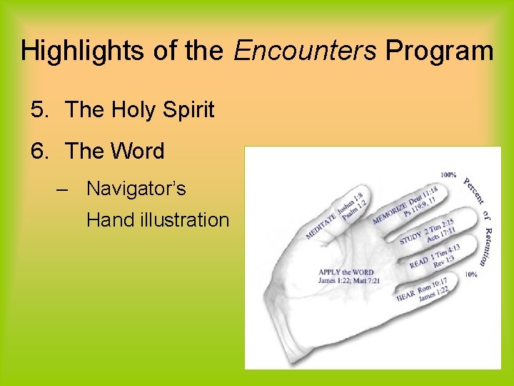 Highlights of the Encounters Program 5. The Holy Spirit 6. The Word – Navigator’s