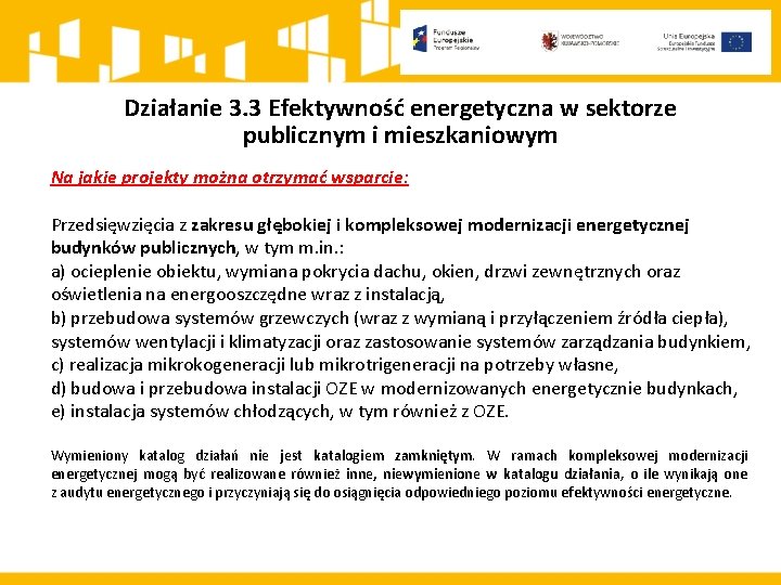 Działanie 3. 3 Efektywność energetyczna w sektorze publicznym i mieszkaniowym Na jakie projekty można