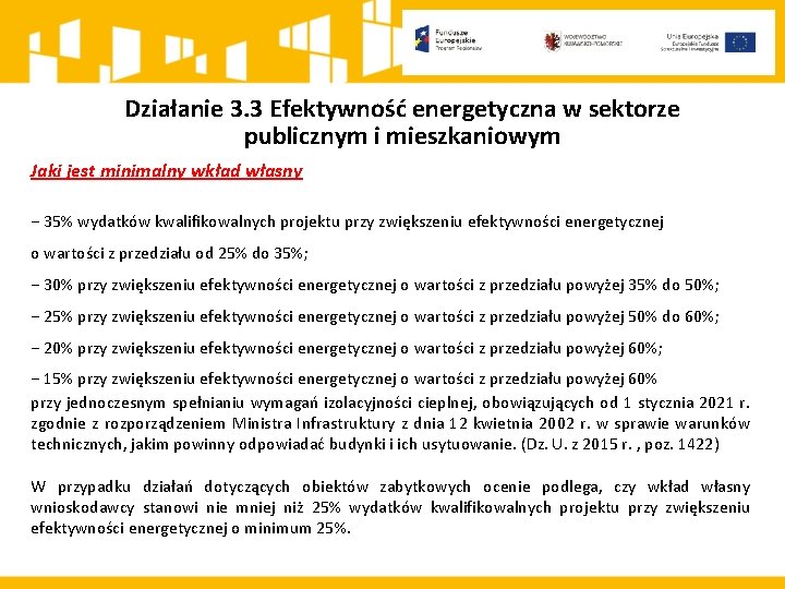 Działanie 3. 3 Efektywność energetyczna w sektorze publicznym i mieszkaniowym Jaki jest minimalny wkład